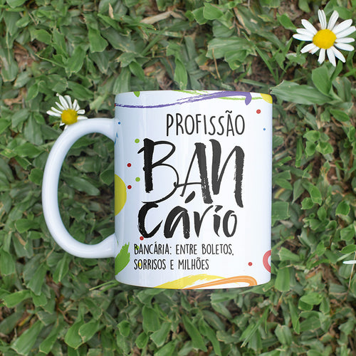 Caneca Profissões com Frase | Bancário (a)