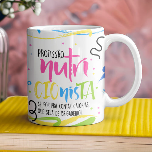 Caneca Profissões com Frase | Nutricionista