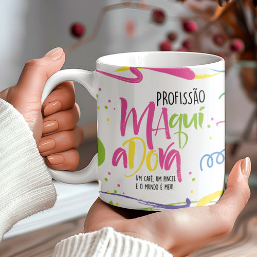 Caneca Profissões com Frase | Maquiadora