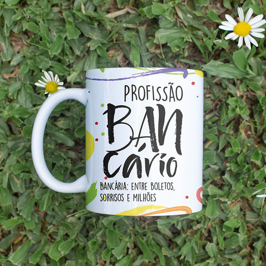 Caneca Profissões com Frase | Bancário (a)