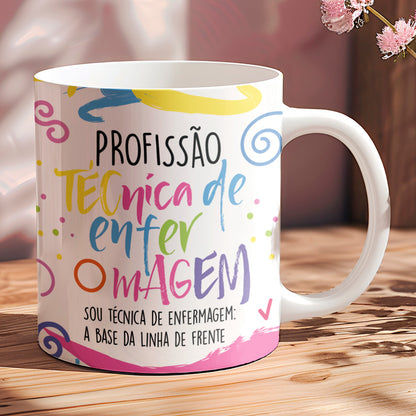 Canecas Profissões com Frase | Técnico (a) em Enfermagem
