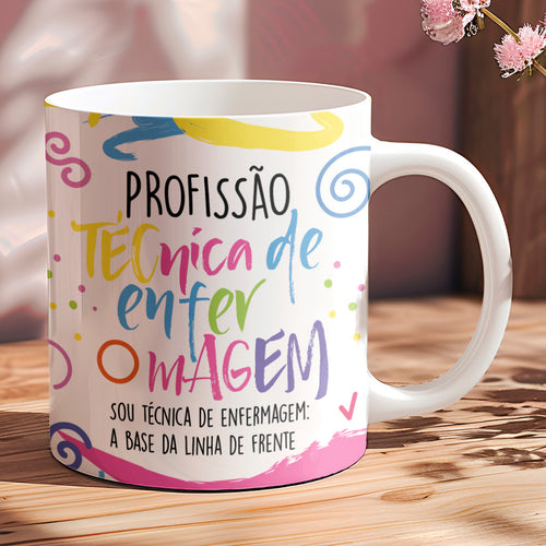 Canecas Profissões com Frase | Técnico (a) em Enfermagem
