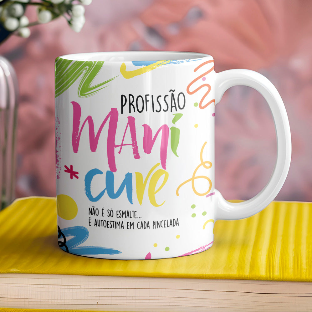 Caneca Profissões com Frase | Manicure