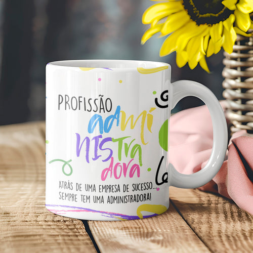 Caneca Profissões com Frase | Administrador (a)