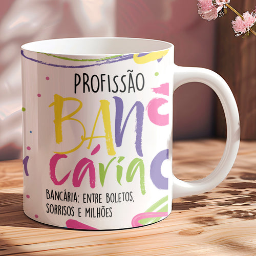 Caneca Profissões com Frase | Bancário (a)